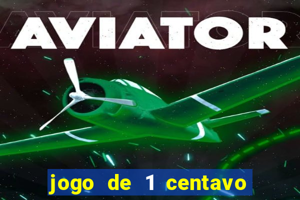 jogo de 1 centavo na betano